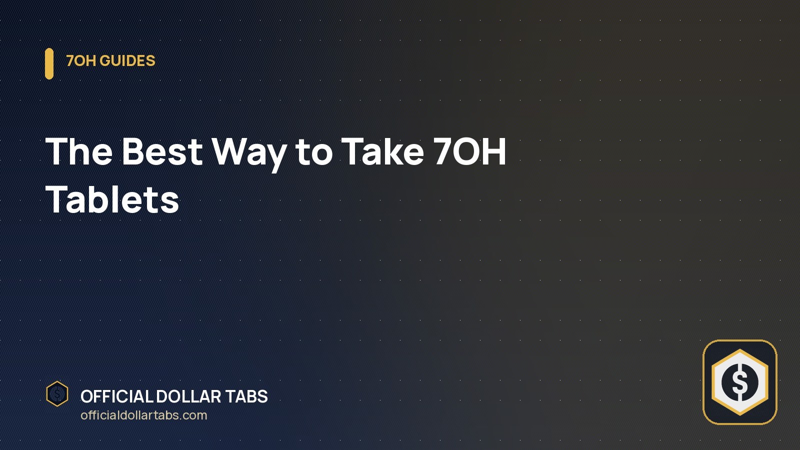The Best Way to Take 7OH Tablets