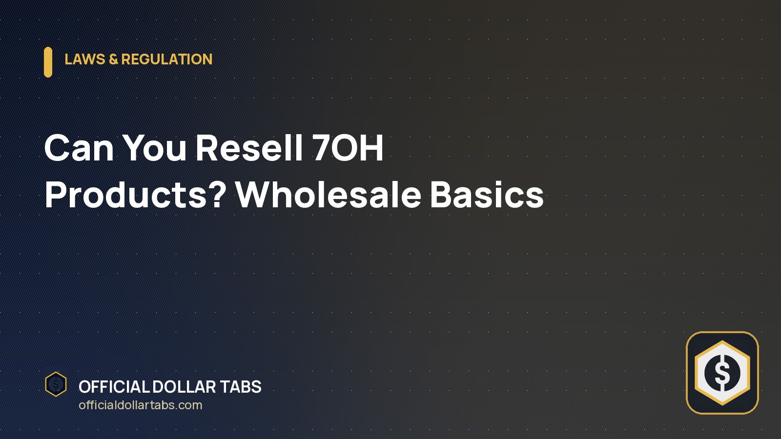 Can You Resell 7OH Products? Wholesale Basics