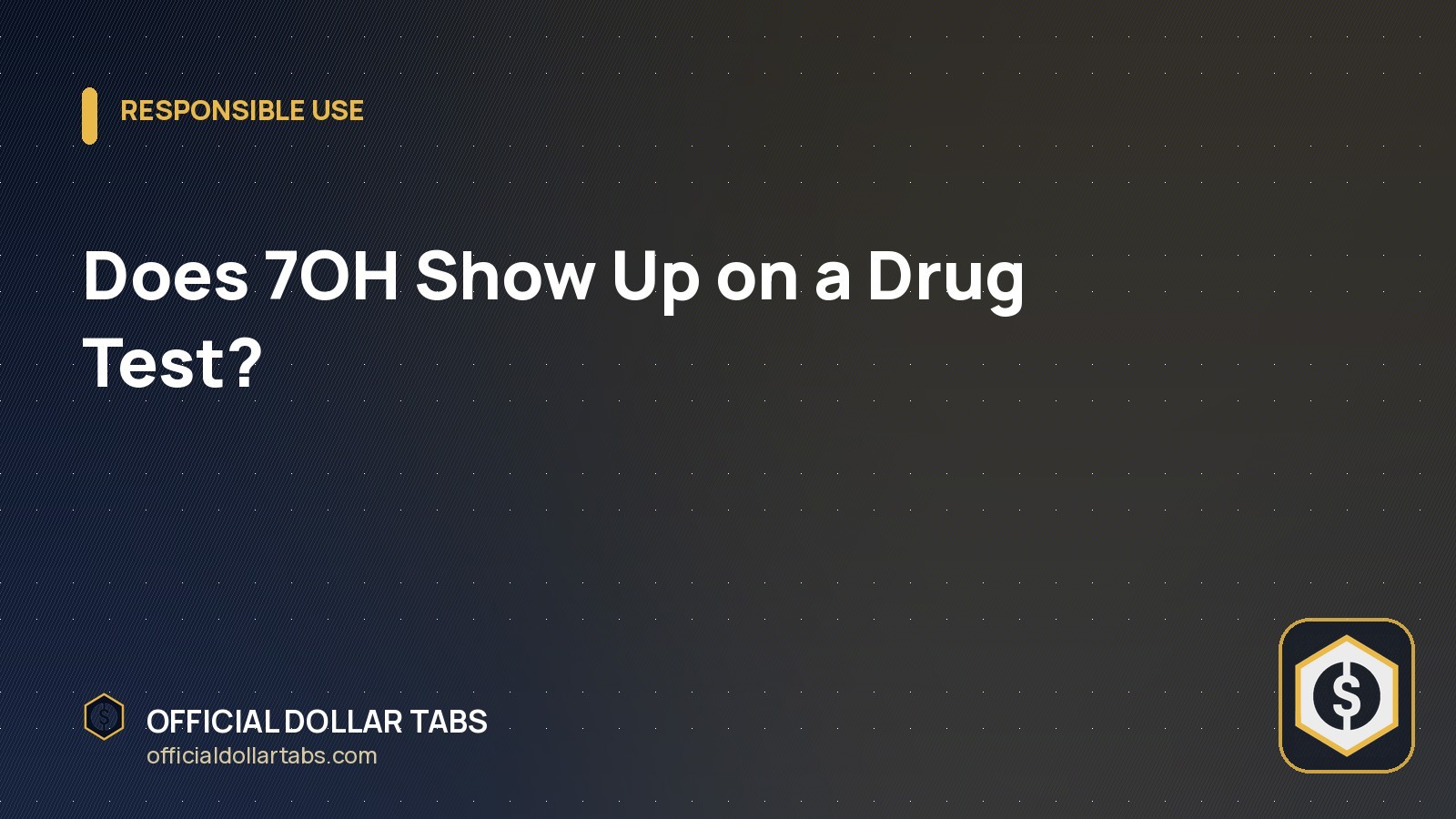 Does 7OH Show Up on a Drug Test? - Official Dollar Tabs