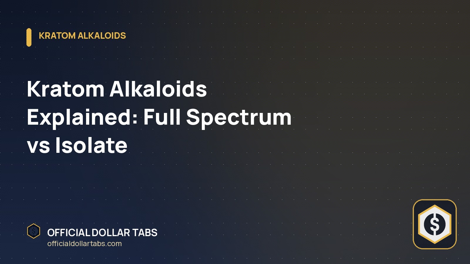 Kratom Alkaloids Explained: Full Spectrum vs Isolate