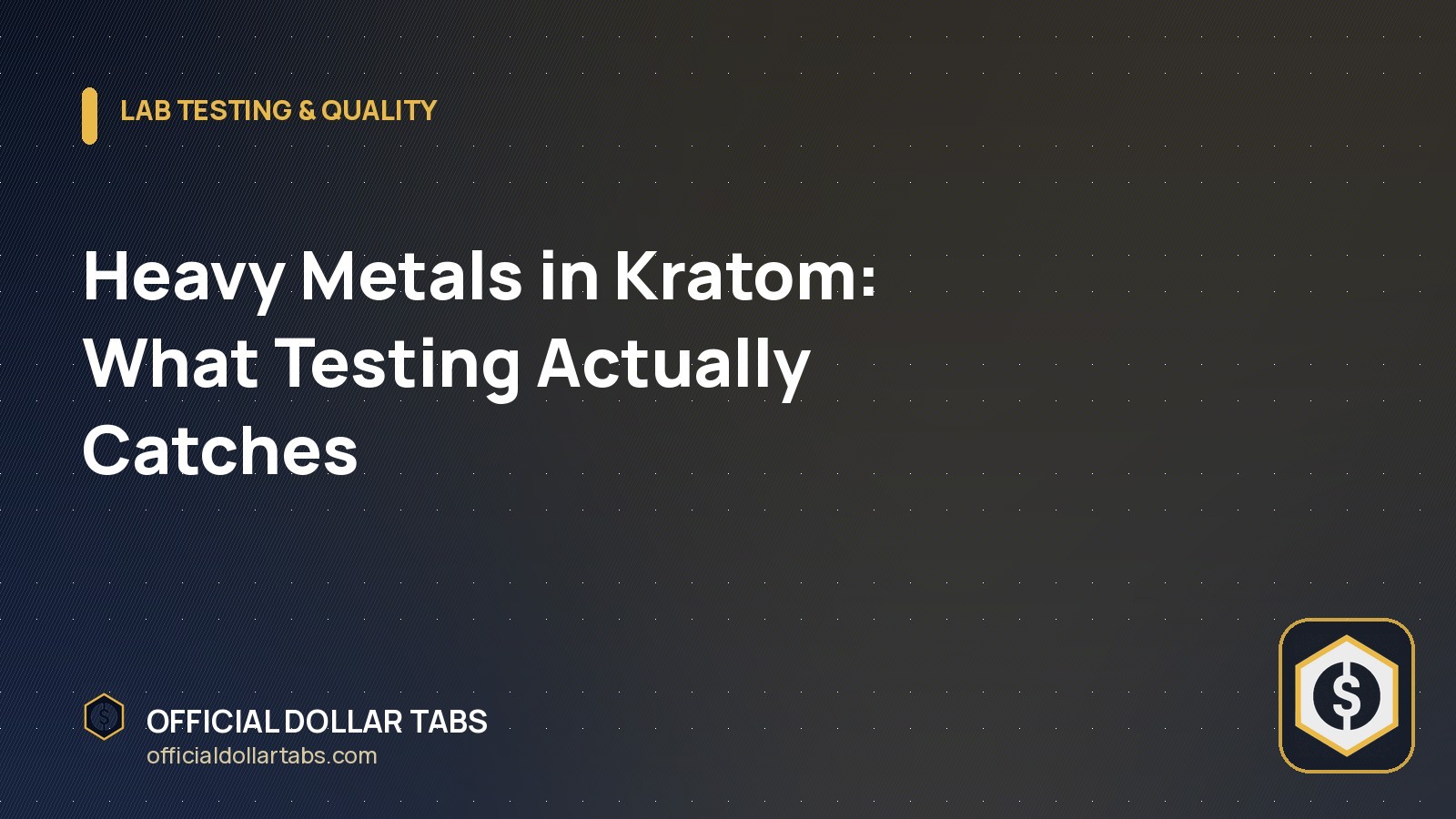 Heavy Metals in Kratom: What Testing Actually Catches