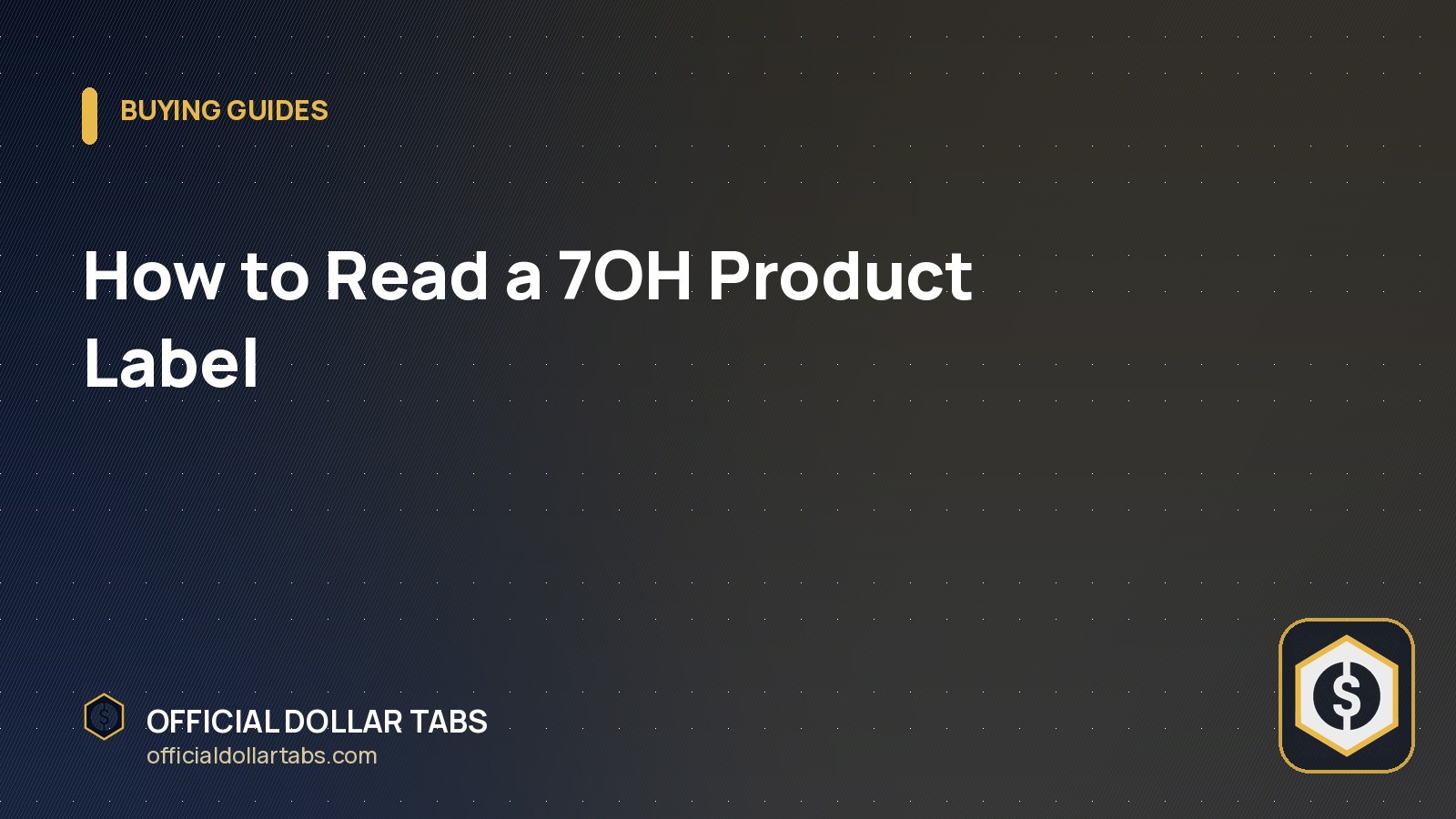 How to Read a 7OH Product Label - Official Dollar Tabs
