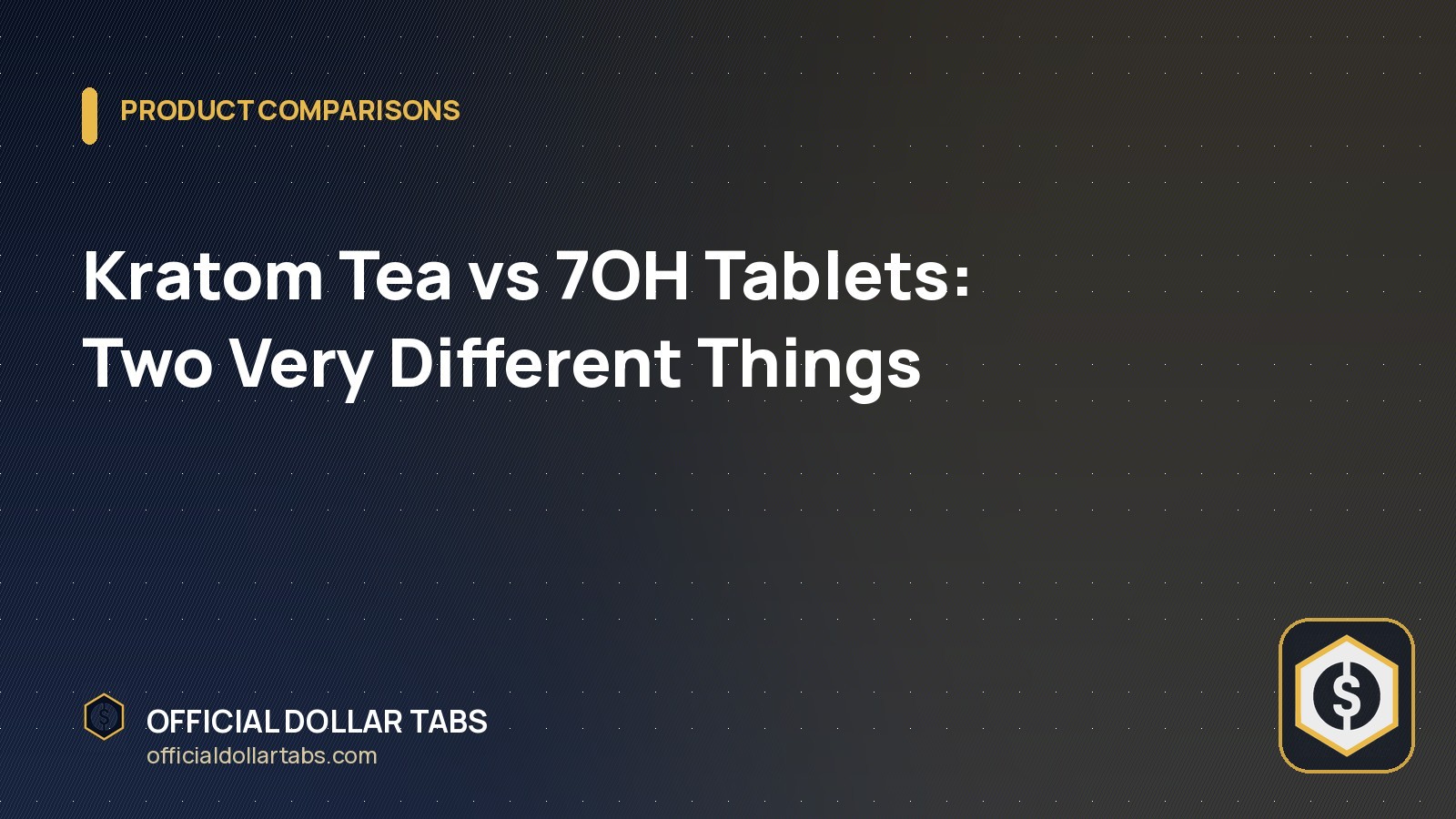 Kratom Tea vs 7OH Tablets: Two Very Different Things