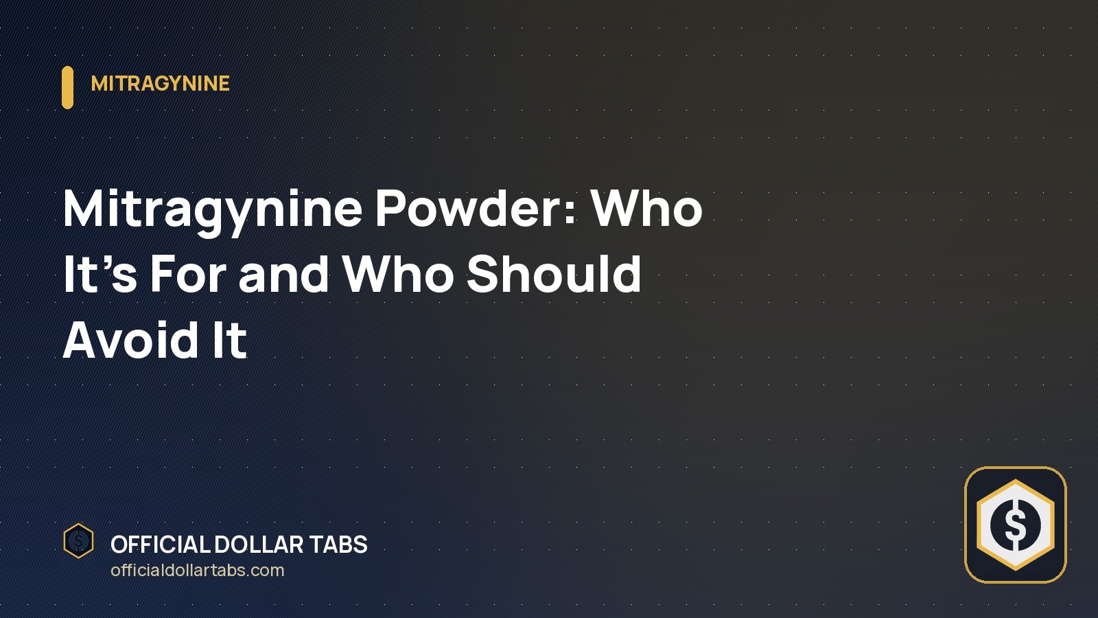 Mitragynine Powder: Who It’s For and Who Should Avoid It