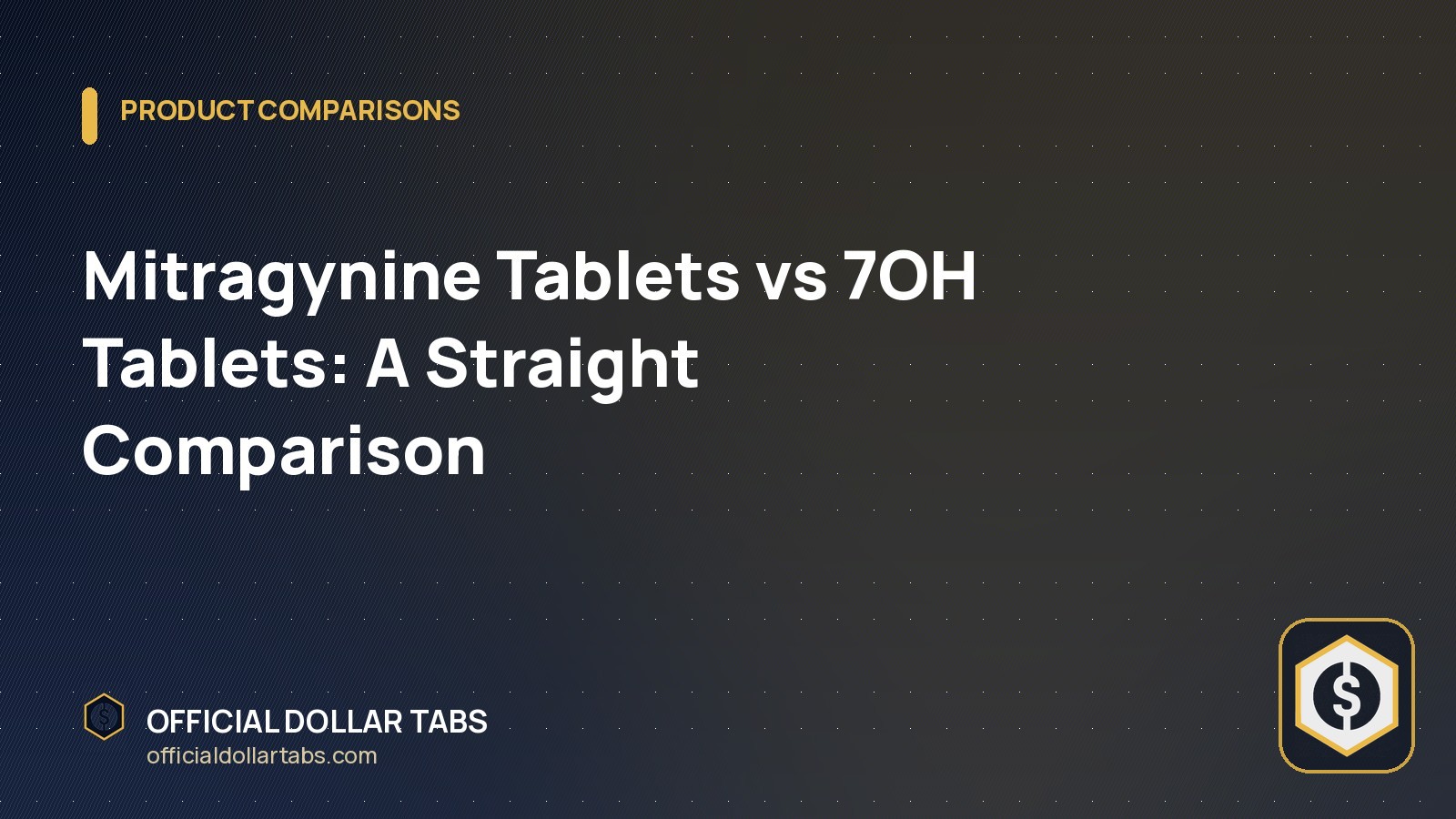 Mitragynine Tablets vs 7OH Tablets: A Straight Comparison
