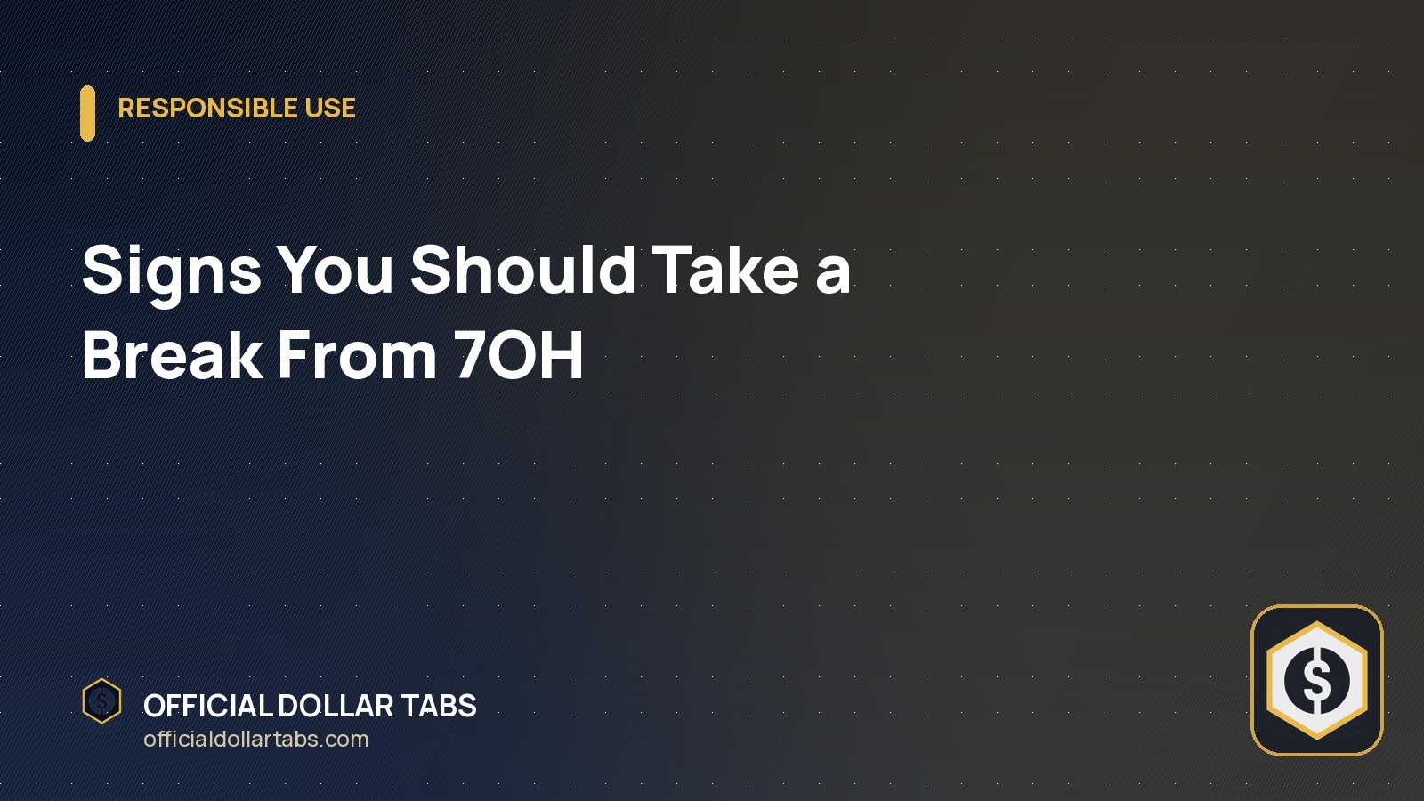 Signs You Should Take a Break From 7OH