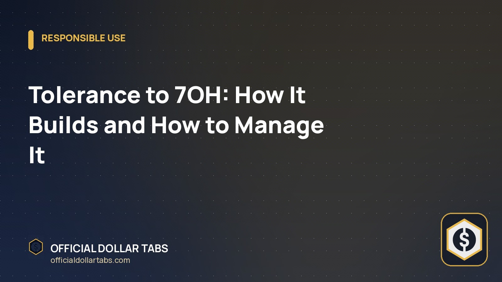 Tolerance to 7OH: How It Builds and How to Manage It
