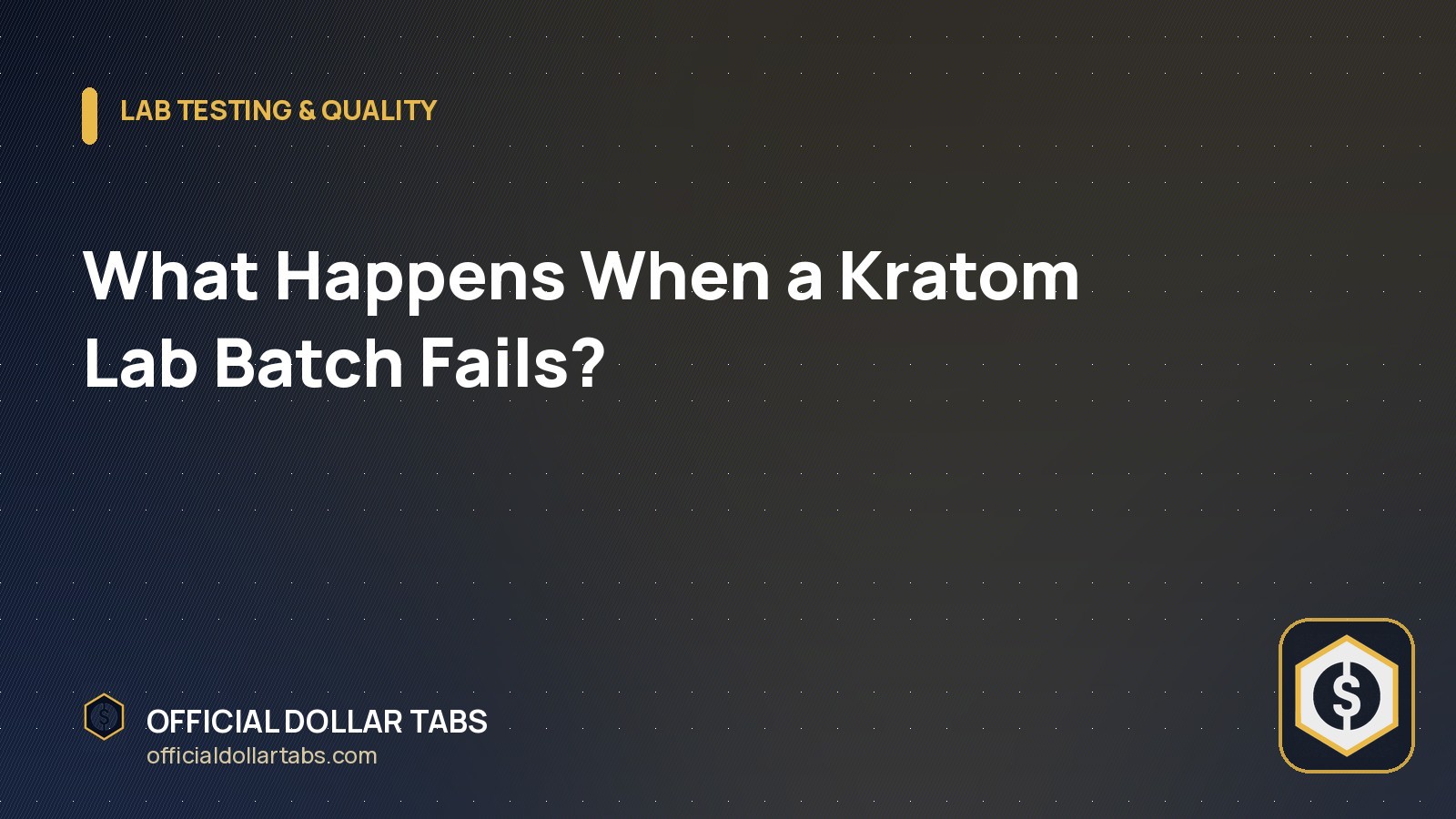 What Happens When a Kratom Lab Batch Fails?
